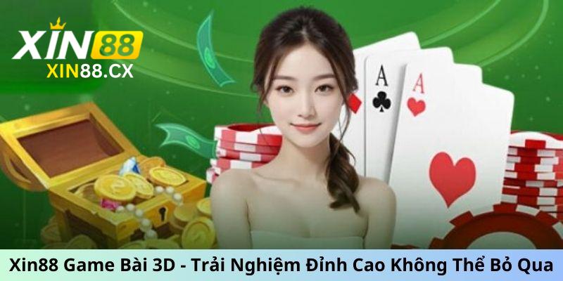 Giới thiệu chuyên mục Game bài 3D tại Xin88