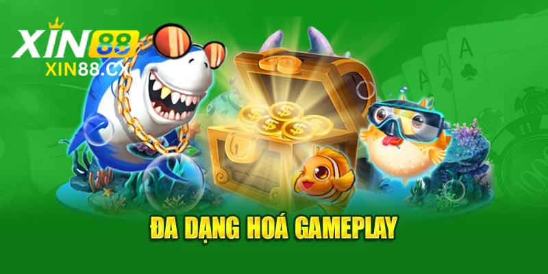 Đa dạng hoá gameplay