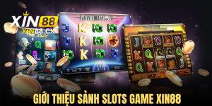 Sảnh slots game Xin88 ấn tượng và nổi tiếng